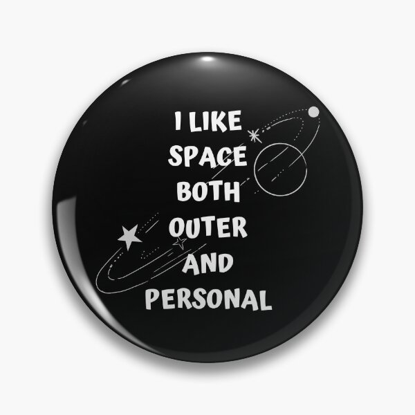 Item preview, I Like Space Both Outer And Personal designed and sold by WholesumArt.