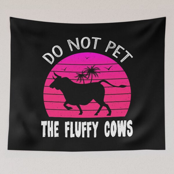 Item preview, Do Not Pet The Fluffy Cows,Funny Buffalo designed and sold by MoSaid.