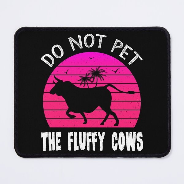 Item preview, Do Not Pet The Fluffy Cows,Funny Buffalo designed and sold by MoSaid.