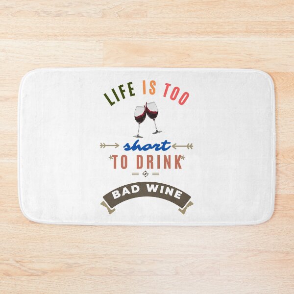 Item preview, Life is too Short to Drink Bad Wine designed and sold by Lorify.