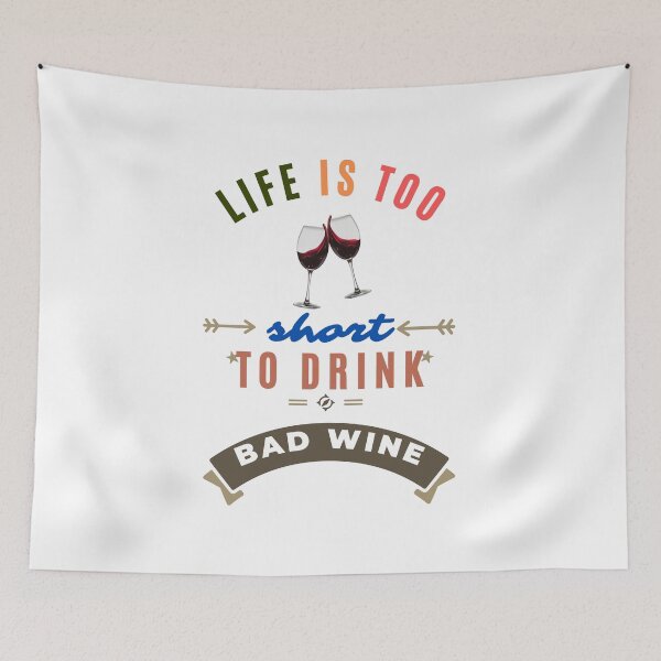 Item preview, Life is too Short to Drink Bad Wine designed and sold by Lorify.