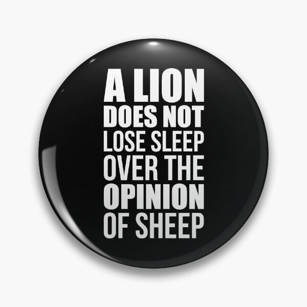 Item preview, A Lion Does Not Lose Sleep Over The Opinion Of Sheep - Quote designed and sold by maniacfitness.
