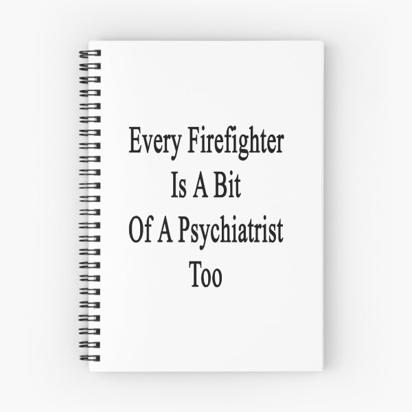Item preview, Every Firefighter Is A Bit Of A Psychiatrist Too  designed and sold by supernova23.