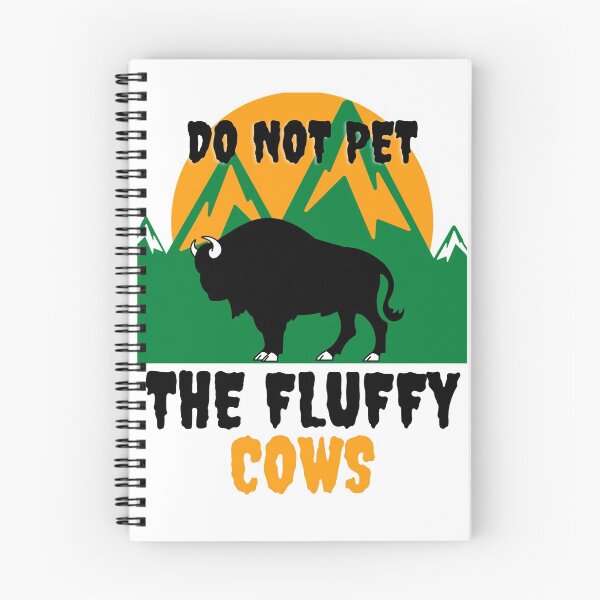 Item preview, DO NOT PET THE FLUFFY COWS | BISONS | ESSENTIALS designed and sold by Dryyfryy.