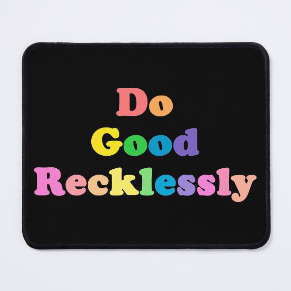 Item preview, Do Good Recklessly designed and sold by Jess Ottaway.