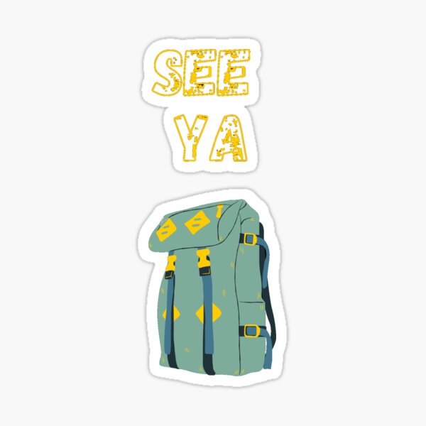 See Ya Later Stickers Redbubble