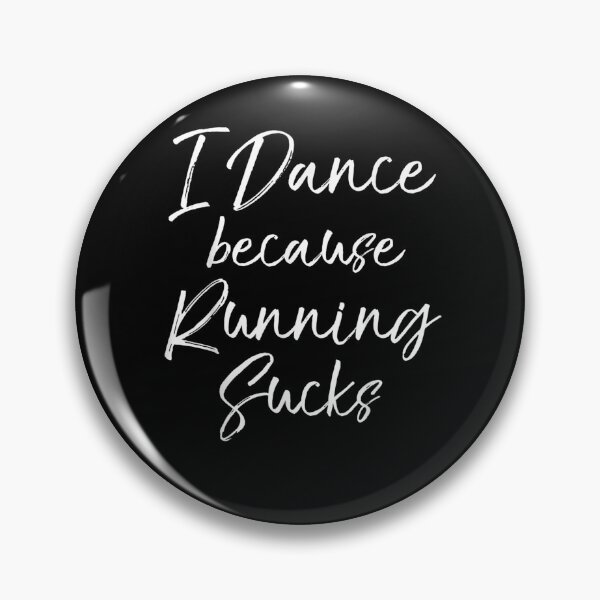 Item preview, Dancing Gift For Dancers I Dance Because Running Sucks designed and sold by aliceshe.