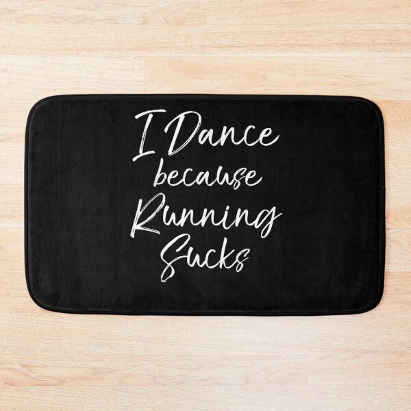 Item preview, Dancing Gift For Dancers I Dance Because Running Sucks designed and sold by aliceshe.