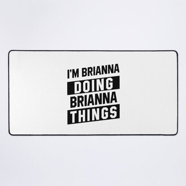 Item preview, I'm Brianna Doing Brianna Things - Funny First Name designed and sold by DiogoCalheiros.