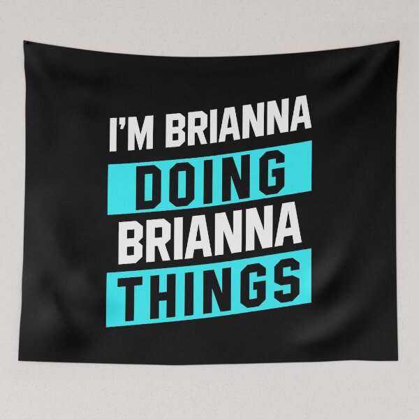 Item preview, I'm Brianna Doing Brianna Things - Funny First Name designed and sold by DiogoCalheiros.