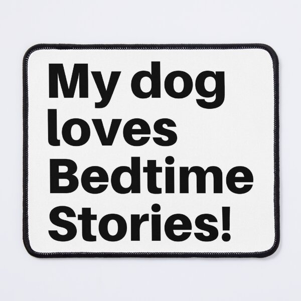 Item preview, My Dog Loves Bedtime Stories - Black Text designed and sold by bonfimarts.