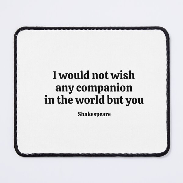 Item preview, Shakespeare Romantic Quotes - I would not wish any companion in the world but you designed and sold by Inspirationmotivation.