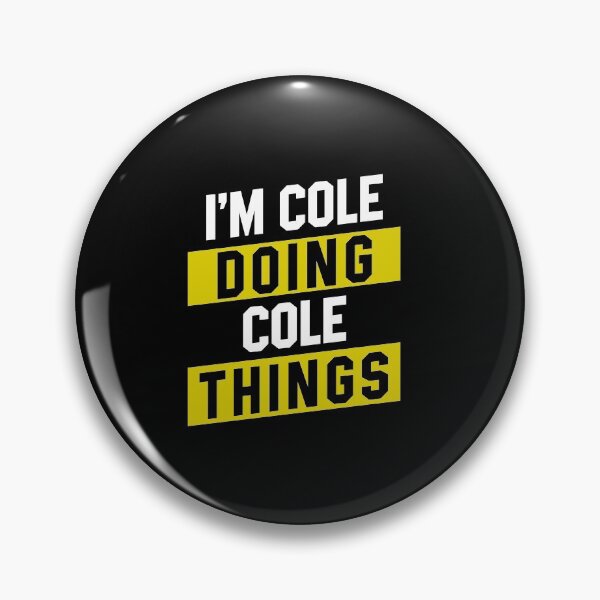 Item preview, I'm Cole Doing Cole Things - Funny First Name designed and sold by DiogoCalheiros.
