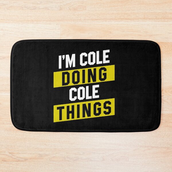 Item preview, I'm Cole Doing Cole Things - Funny First Name designed and sold by DiogoCalheiros.