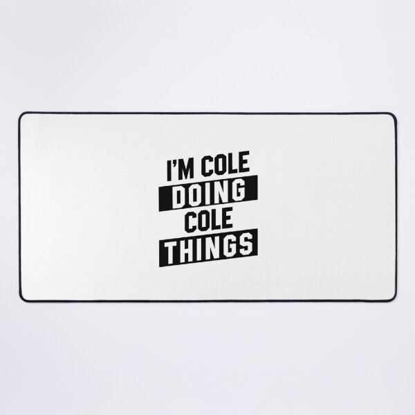 Item preview, I'm Cole Doing Cole Things - Funny First Name designed and sold by DiogoCalheiros.