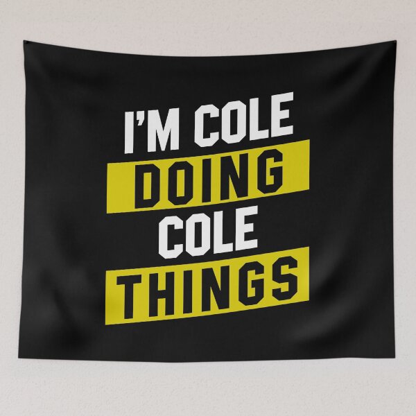 Item preview, I'm Cole Doing Cole Things - Funny First Name designed and sold by DiogoCalheiros.
