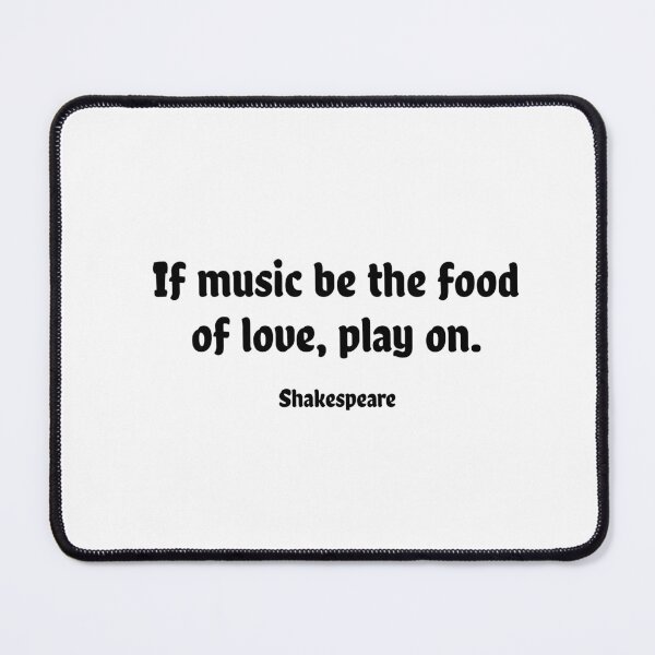 Item preview, Shakespeare Quotes - If music be the food of love, play on designed and sold by Inspirationmotivation.