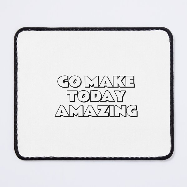 Item preview, Go make today amazing - Positive Affirmations Of Joy designed and sold by Inspirationmotivation.