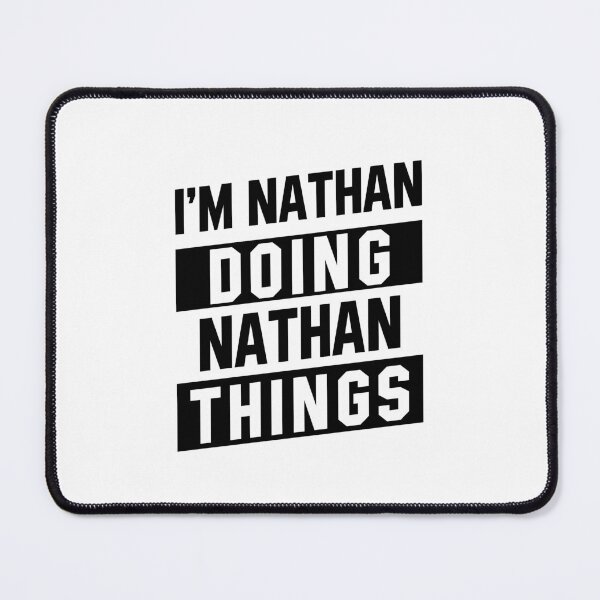 Item preview, I'm Nathan Doing Nathan Things - Funny First Name designed and sold by DiogoCalheiros.