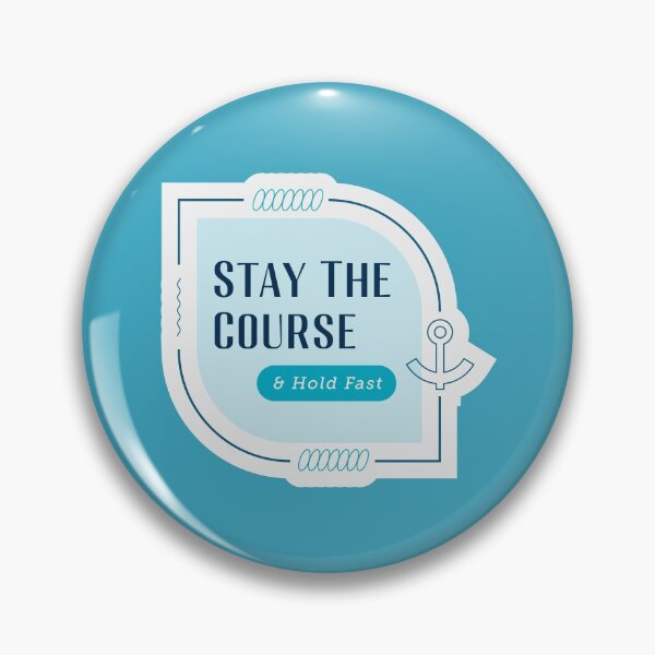 Item preview, Stay The Course and Hold Fast Sailor / Pirate Graphic Design  designed and sold by Enzo Daniel.