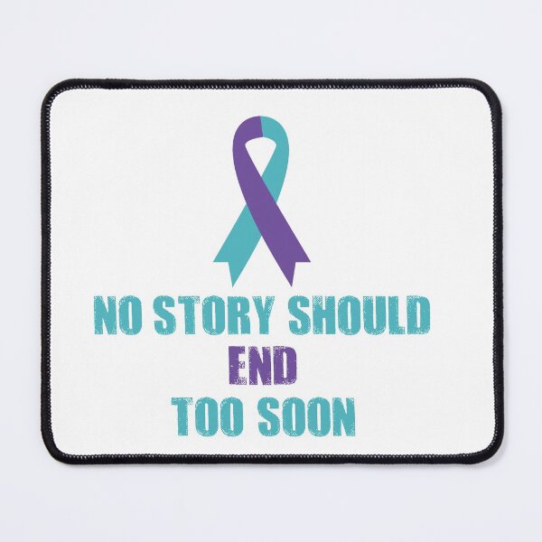 Item preview, No Story Should End Too Soon Suicide Prevention Week  designed and sold by Omega Puff.