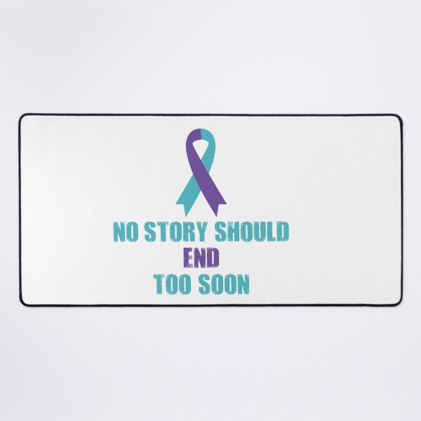 Item preview, No Story Should End Too Soon Suicide Prevention Week  designed and sold by Omega Puff.