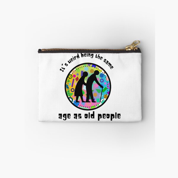 Item preview, It's weird being the same age as old people designed and sold by BlueThrow.
