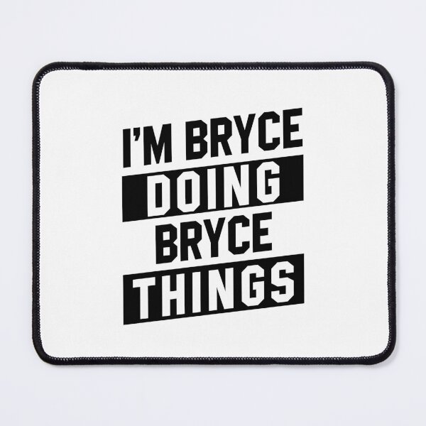 Item preview, I'm Bryce Doing Bryce Things - Funny First Name designed and sold by DiogoCalheiros.