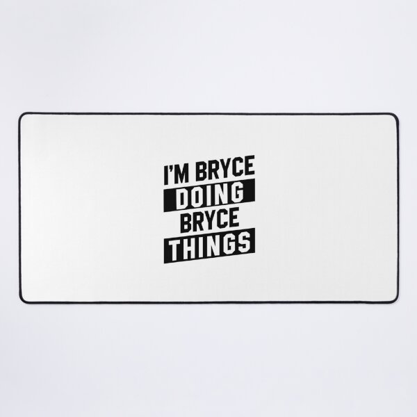 Item preview, I'm Bryce Doing Bryce Things - Funny First Name designed and sold by DiogoCalheiros.