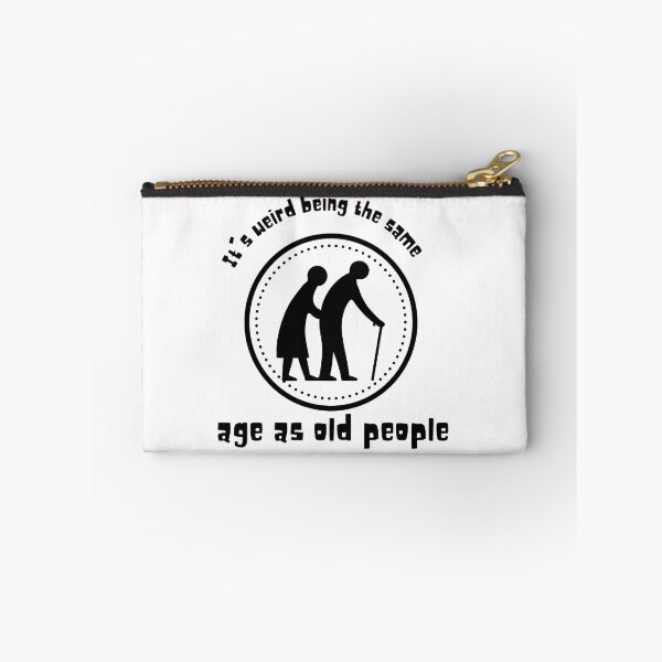 Item preview, It's weird being the same age as old people - 2 designed and sold by BlueThrow.