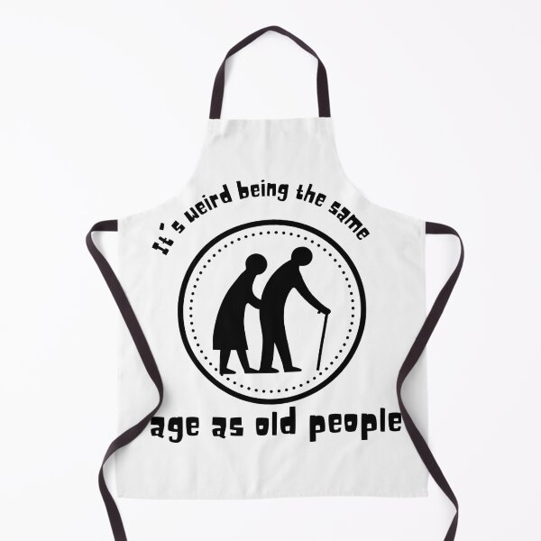 Item preview, It's weird being the same age as old people - 2 designed and sold by BlueThrow.