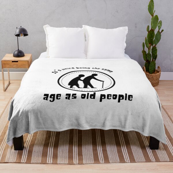 Item preview, It's weird being the same age as old people - 2 designed and sold by BlueThrow.