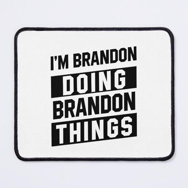 Item preview, I'm Brandon Doing Brandon Things - Funny First Name designed and sold by DiogoCalheiros.