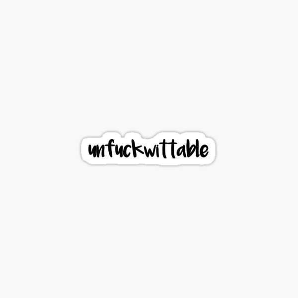 unfuckwittable Sticker