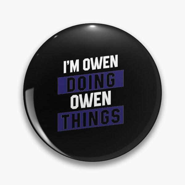 Item preview, I'm Owen Doing Owen Things - Funny First Name designed and sold by DiogoCalheiros.