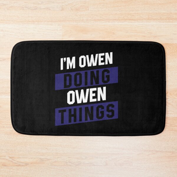 Item preview, I'm Owen Doing Owen Things - Funny First Name designed and sold by DiogoCalheiros.