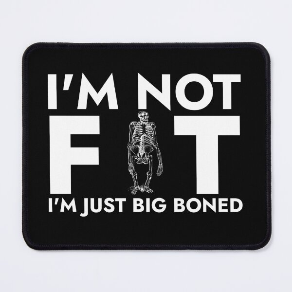 Item preview, I'm not fat I'm just big boned designed and sold by blancheart1.
