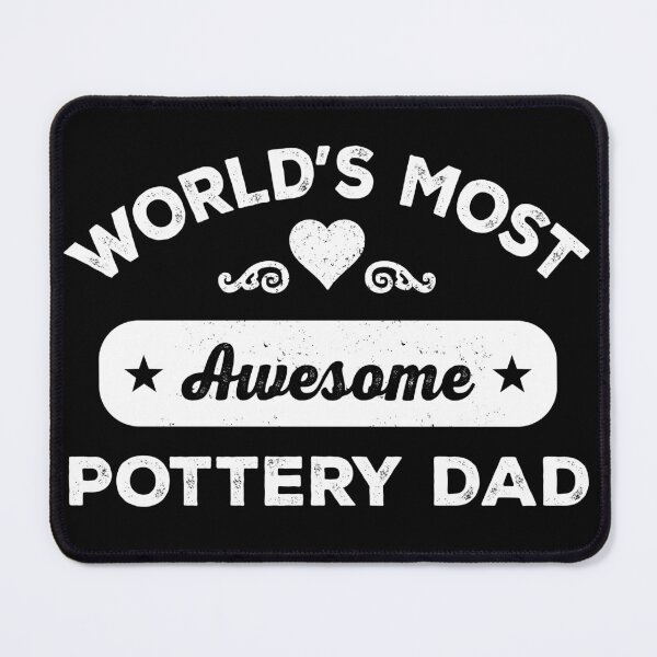 Item preview, World's most awesome pottery dad designed and sold by SidTastic .