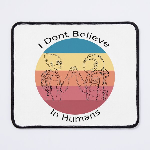 Item preview, I Dont Believe In Humans - Alien And Astronaut designed and sold by Avani01.