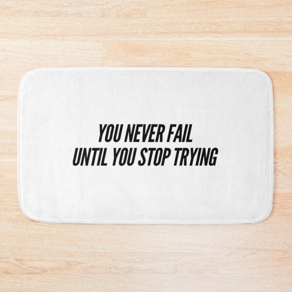 Item preview, You never fail until you stop trying designed and sold by Lungerman.
