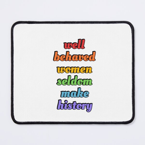 Item preview, Well behaved women seldom make history - rainbow feminist quote designed and sold by Inspirationmotivation.