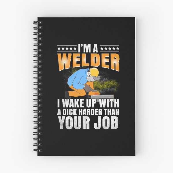 Item preview, I'Am A Welder I Wake Up With A Dick Harder Than Your Job designed and sold by Tee Hub.