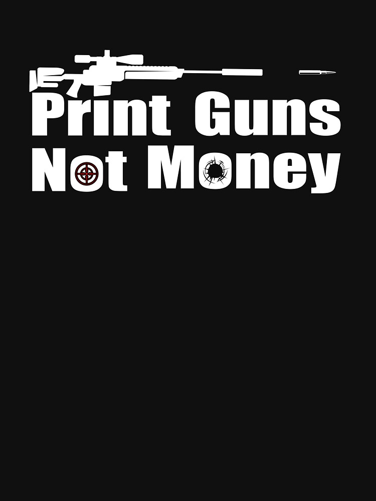 Thumbnail 7 of 7, Classic T-Shirt, Print guns not money designed and sold by DopeDesign111.