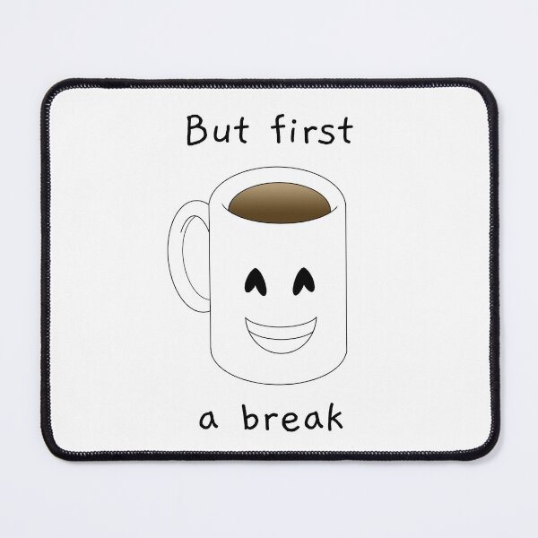 Item preview, But first a break! designed and sold by JinxedRogue.
