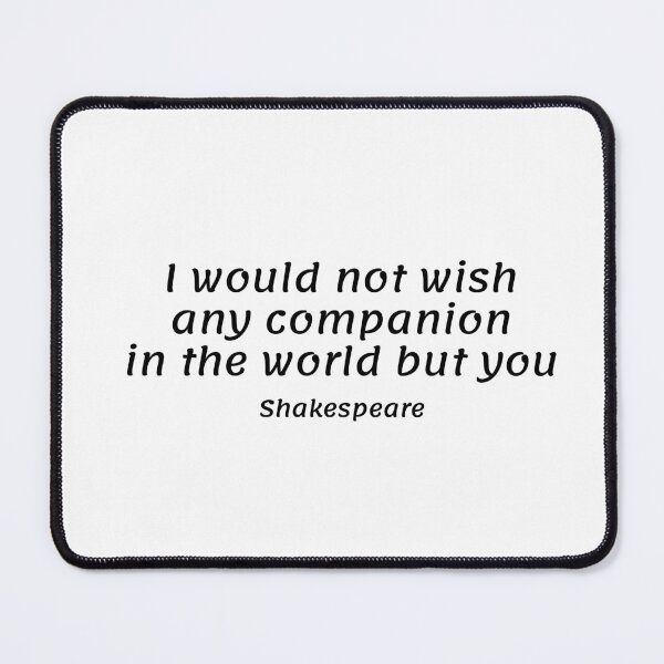 Item preview, Shakespeare Romantic Love Quote - I would not wish any companion in the world but you  designed and sold by Inspirationmotivation.