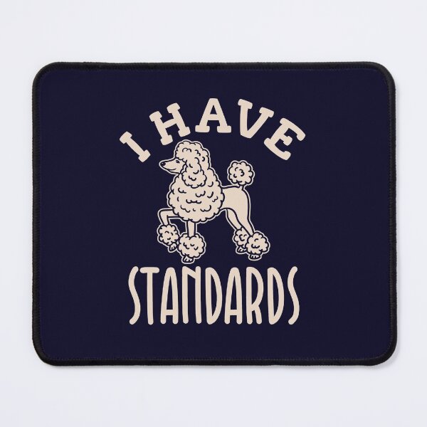 Item preview, I Have Standards Poodle Gifts For Dog Lover designed and sold by jaygo.