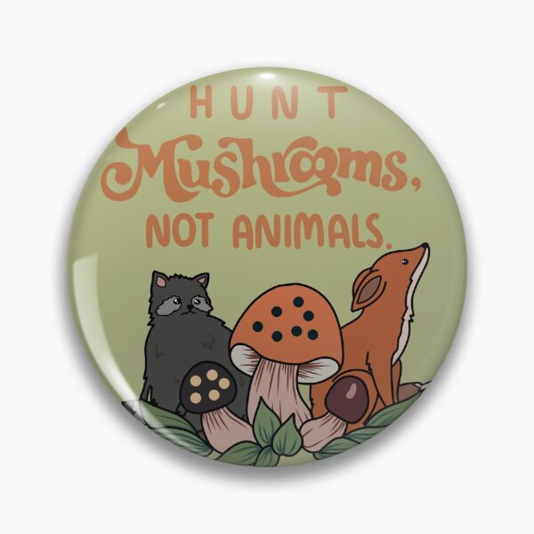 Item preview, Hunt mushrooms not animals designed and sold by ThriftedBurrow.