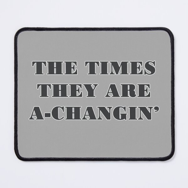 Item preview, The Times They Are A-Changin designed and sold by iamhewho.