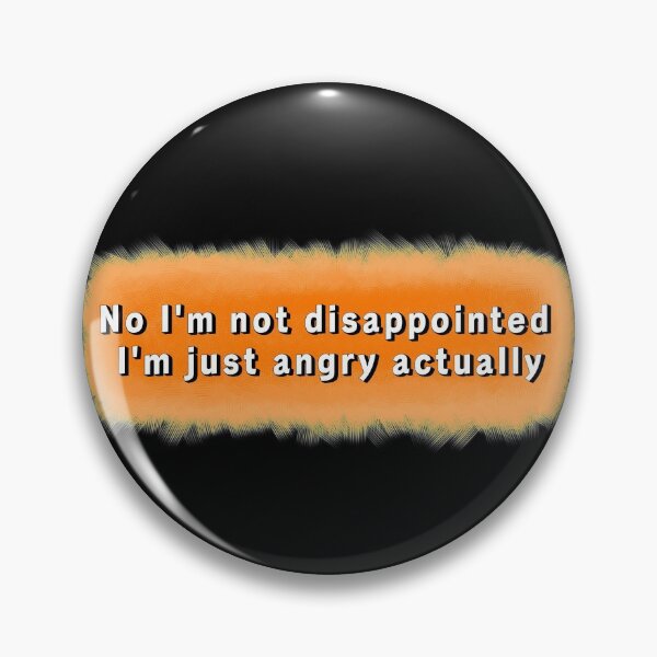 Item preview, No I'm not disappointed I'm just angry  designed and sold by IncognitumArt.