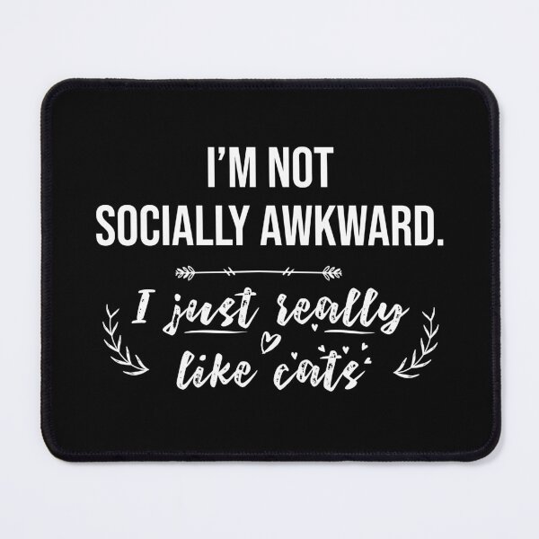 Item preview, I'm Not Socially Awkward, I Just Really Like Cats designed and sold by Ridaelb.